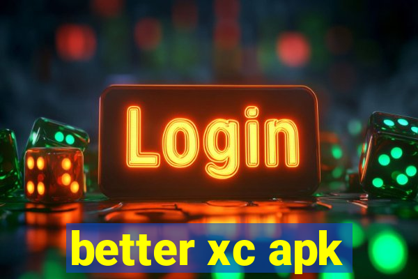 better xc apk
